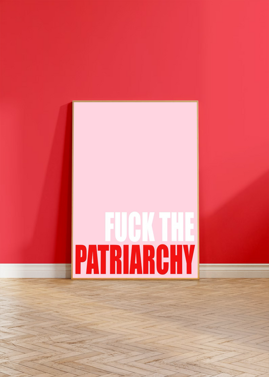 Fuck The Patriarchy Wall Art Print