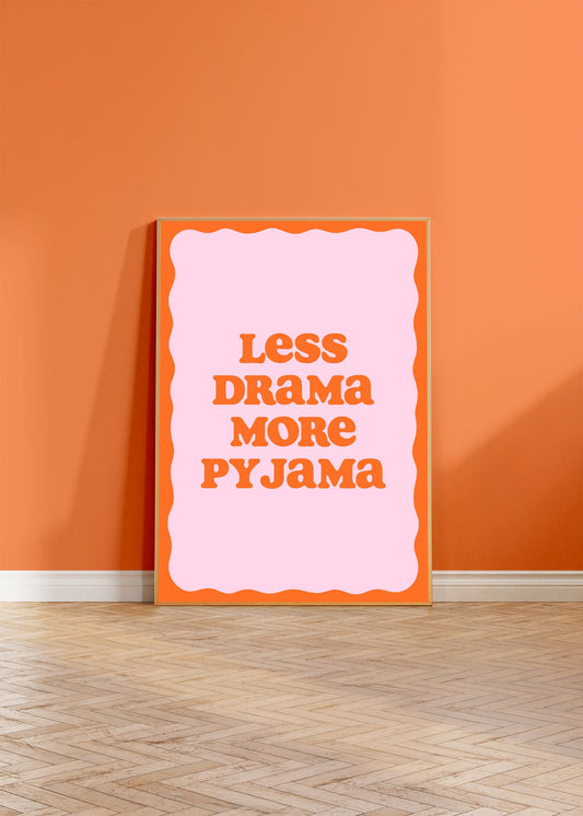 Less Drama More Pyjama Wall Art Print
