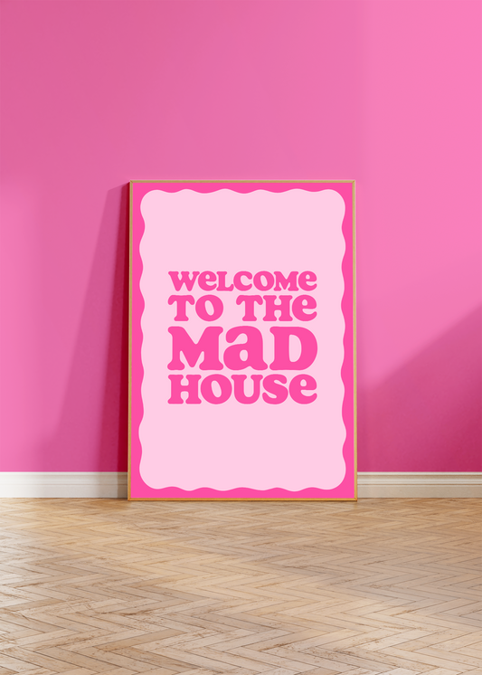 Welcome To The Mad House Wall Art